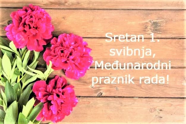 Danas slavimo Prvi svibnja - Međunarodni praznik rada
