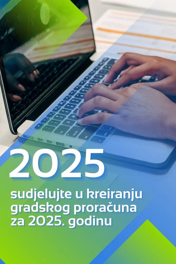 Sudjelujte u kreiranju gradskog proračuna za 2025! Dostavite svoje ideje i prijedloge o projektima za koje smatrate da su važni za daljnji razvoj