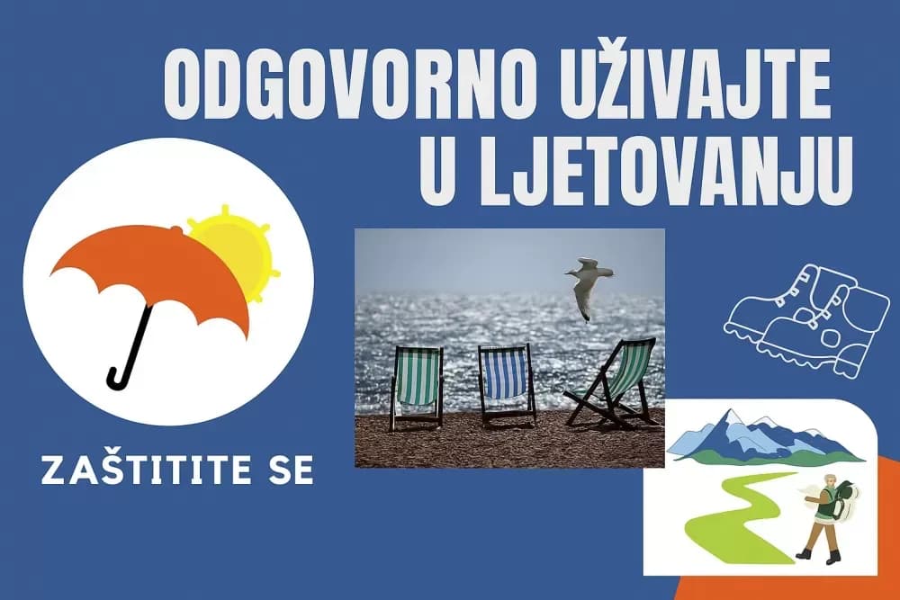 Kampanja „Odgovorno ljetovanje“ – informirajmo se na vrijeme, reagirajmo odgovorno